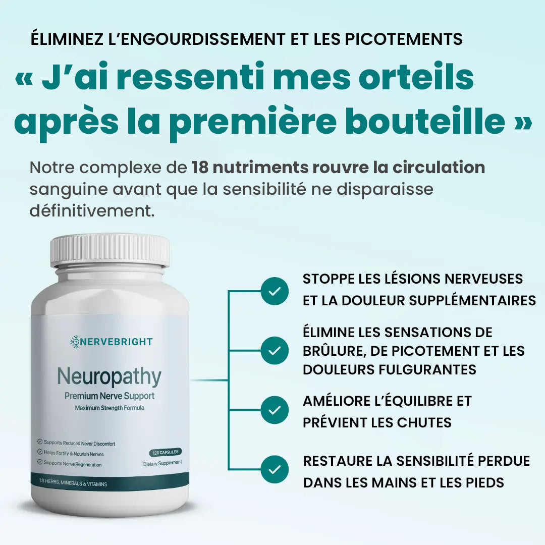NerveBright™ Soutien Nerveux | Dites adieu aux brûlures et aux engourdissements nerveux en seulement 3 jours !